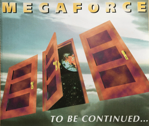 Megaforce : To Be Continued...